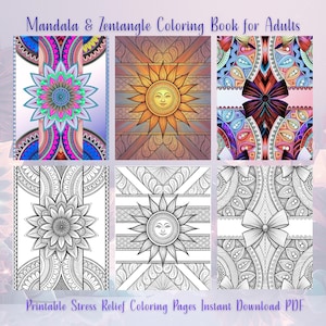 May include: A collection of six adult coloring book pages featuring mandala and zentangle designs. The top row showcases colorful designs with a sun and floral patterns. The bottom row presents black and white versions of the same designs. Text reads: "Mandala & Zentangle Coloring Book for Adults" and "Printable Stress Relief Coloring Pages Instant Download PDF."