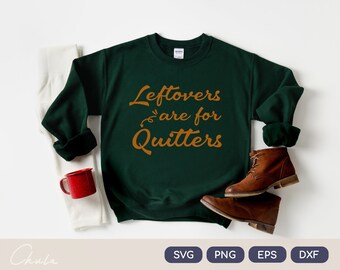 Les restes sont pour quitters Svg, Thanksgiving Svg, Funny Thanksgiving Svg, Téléchargement numérique, Cricut et Silhouette Cut File