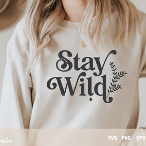 Stay Wild Svg, download digital, arquivo de corte Cricut e Silhouette
