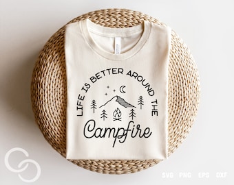 Life Is Better Around The Campfire Svg, Png, Campfire svg, Outdoor campfire svg, Camping Svg, Digital download, Cut file Cricut