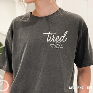 Tired Svg, Téléchargement numérique, Cricut et Silhouette Cut File