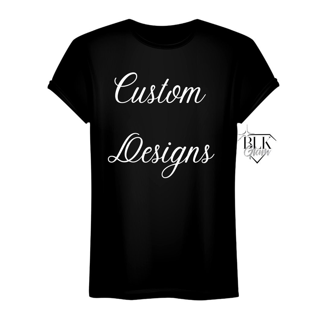 Custom T Shirt Designs Etsy
