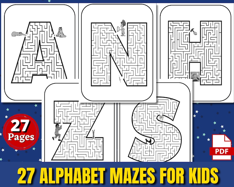 May include: A set of 27 alphabet mazes for kids. Each maze is a different letter of the alphabet. The mazes are black and white and are printed on white paper. The mazes are designed to help kids learn the alphabet and improve their fine motor skills.
