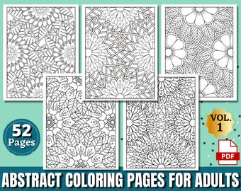 52 Abstract Coloring Pages for Adults | Amazing Adult Coloring Pages For Girls, Women, Men And Teens | Stress Relief and Relaxation VOL. 1