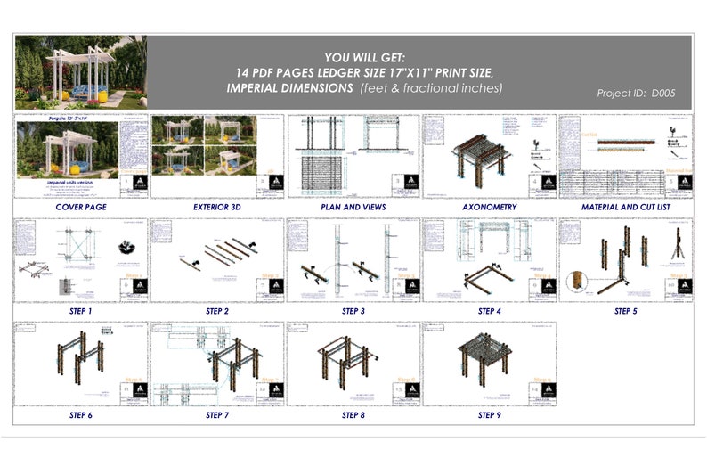 May include: A 14-page PDF digital download of construction plans for a pergola. The plans include a cover page, exterior 3D view, plan and views, axonometry, material and cut list, and 9 steps for building the pergola. The plans are designed for a 17" x 11" print size and use imperial measurements.