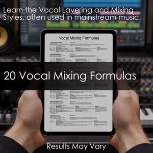 May include: A tablet screen displaying a document titled Vocal Mixing Formulas, featuring 20 vocal mixing formulas with audio chain settings. The text reads: Learn the Vocal Layering and Mixing Styles, often used in mainstream music. 20 Vocal Mixing Formulas. Results May Vary.