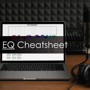 May include: A laptop displaying an "EQ Cheatsheet" graphic, with a microphone and headphones in the background. The laptop is open on a wooden surface. The text "EQ Cheatsheet" is prominently displayed on the screen.