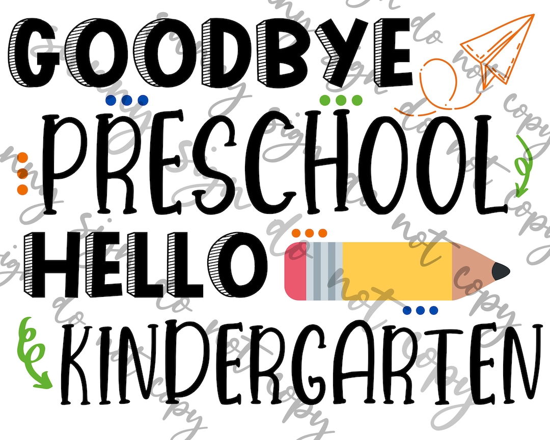 Good Bye Preschool Hello Kindergarten SVG PNG Instant Download - Etsy