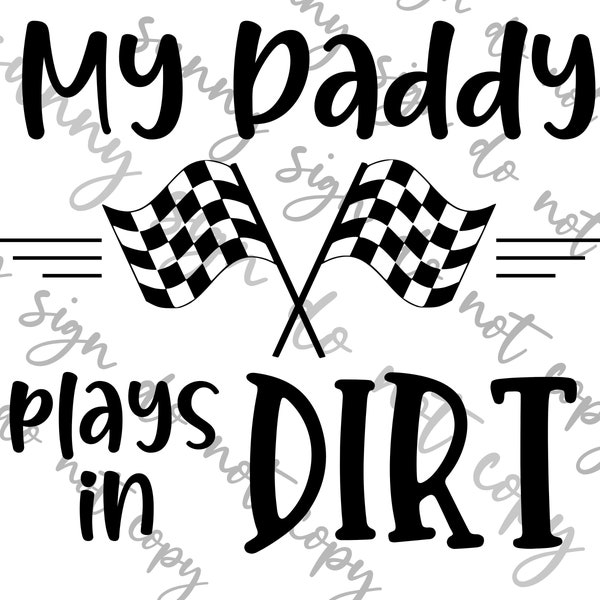 My Daddy Plays in Dirt Racing SVG PNG instant download
