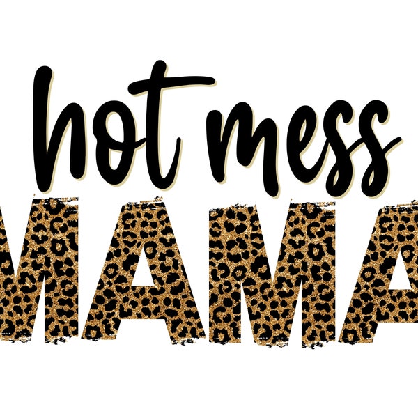Hot mess Mama Mom Life PNG instant download