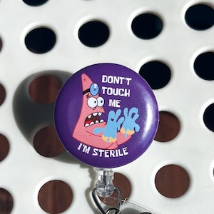 Nurse gift, Don&#39;t touch me I&#39;m sterile Badge Reel, Nurse Gift, Healthcare worker, RN, Surgeon, Surgeon tech gift, scrub nurse, scrub tech,