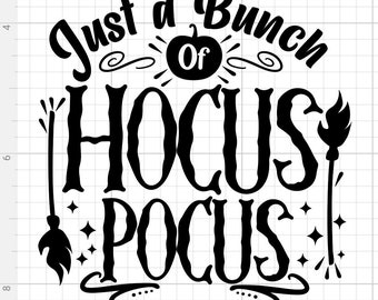 Hocus Pocus SVG digital Download halloween witch it is just a bunch sanderson sisters cutfile cricut silhouette