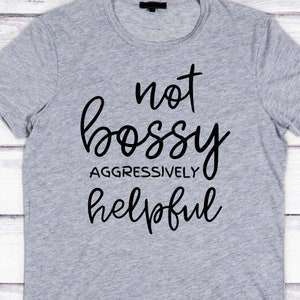 Not Bossy nur offensiv hilfreich SVG Digital Download nicht Bossy Führung Shirt Aufkleber Aticker Cricut Silhouette Vektor Cutfile Girl Boss