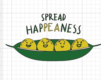 Spread Happiness Svg Digital Download Two Peas In A Pod Etsy