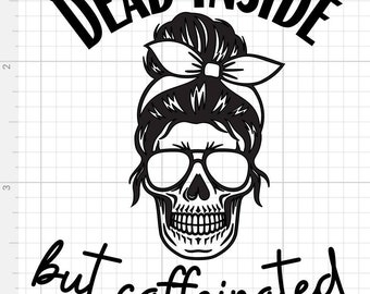 Mort à l'intérieur mais caféiné SVG Téléchargement numérique Tête de mort café addict maman carburant bourreau de travail cricut autocollant autocollant Imprimer & couper silhouette café