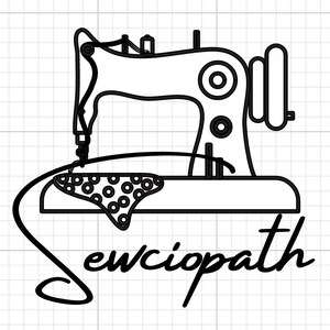 May include: Black and white line drawing of a sewing machine with the word "Sewciopath" written underneath.