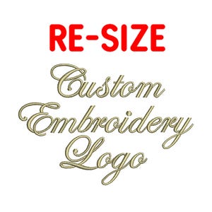 May include: RE-SIZE Custom Embroidery Logo in a gold script font.