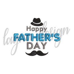 May include: An embroidered Father's Day design. The text "Happy FATHER'S DAY" is in blue and grey, with a black hat and mustache. The design is set against a white background.