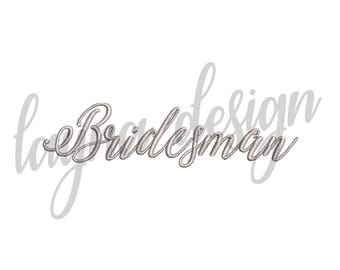 6 Sizes Bridesman Design - Machine Embroidery Design File / Digital File