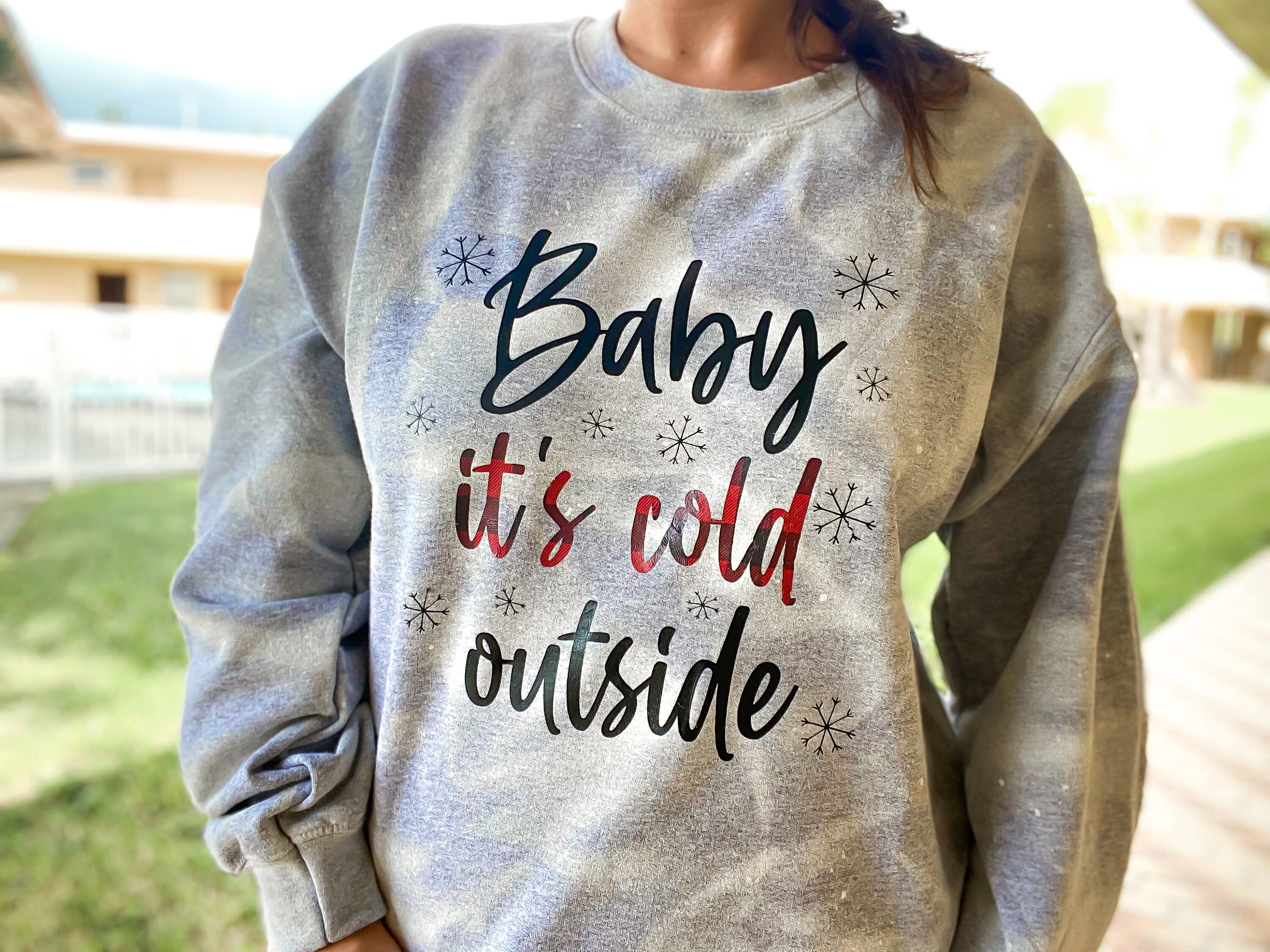 baby it's cold outside sweatshirt