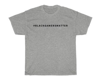 Gaming Gift, Hashtag Tee | #BlackGamersMatter Video Gamer T-Shirt | Unisex, Men's, Women's Shirt