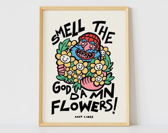 Smell the Flowers | Art Print | Illustrated Print | Positive Art Print | Inspirational Print | Positive phrase illustration | Nature Print