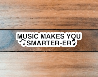 Pegatina de música divertida, la música te hace más inteligente, regalo para músicos, bandas, orquestas, coros, regalo para profesores de música