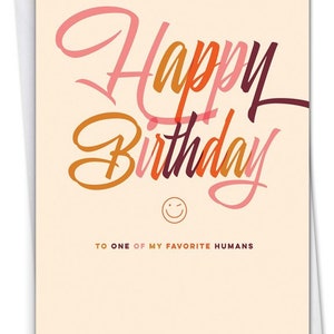 Happy Birthday To One of my Favorite Humans| Funny Greeting Cards|Birthday Cards| Funny Birthday Cards|Adult Greeting Cards|