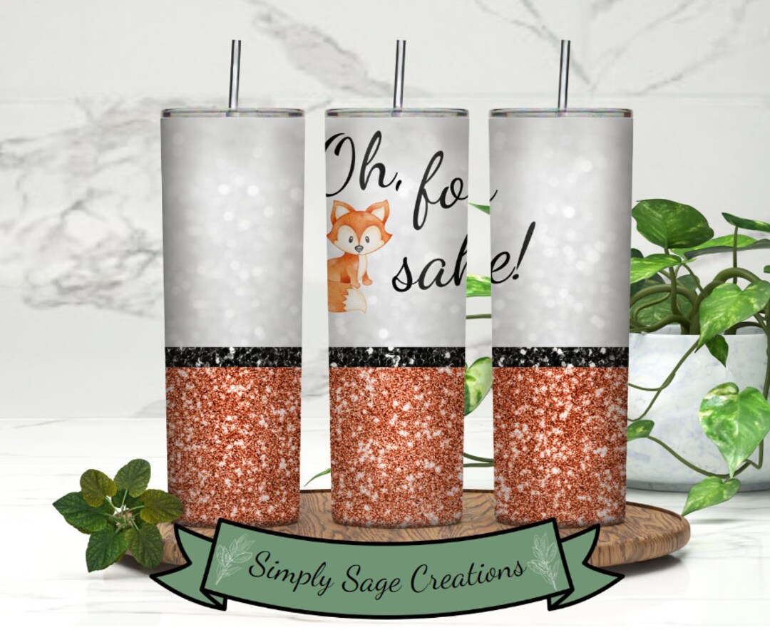 Oh for Fox Sake - 20 Oz Tumbler Wrap - Fox Tumbler Wrap - Digital ...