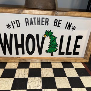 Christmas Grinch I’d rather be in Whoville Sign