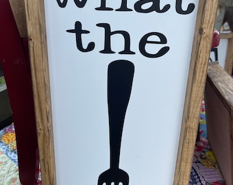 Kitchen What the Fork Sign