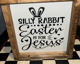 Easter Silly Rabbit Jesus Sign