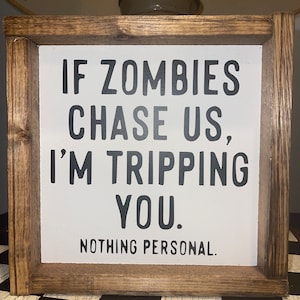 Halloween If Zombies Chase Us I’m Tripping You Sign