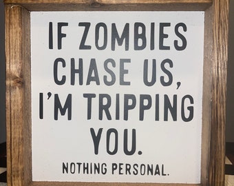 Halloween If Zombies Chase Us I’m Tripping You Sign
