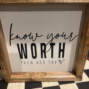 Home Know Your Worth, Then Add Tax Sign