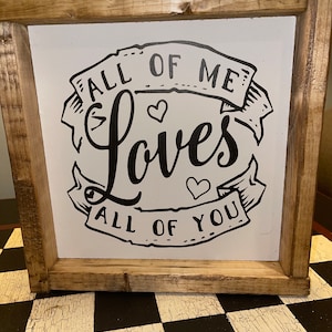 Home All Of Me Loves All Of You Sign