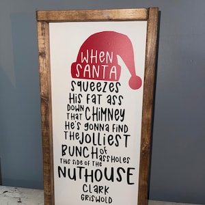 Christmas Vacation Santa Squeezes Fat Ass Chimney Nuthouse Sign
