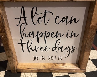 Easter A lot Can Happen In Three Days Sign