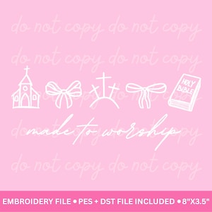 May include: A pink background with white line drawings of a church, bows, crosses, and a Bible. The text "do not copy" is repeated. The phrase "demade for worshippy" is written in cursive. The text "EMBROIDERY FILE • PES + DST FILE INCLUDED • 8"X3.5"" is at the bottom.