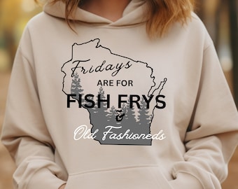 Sweat-shirt à capuche Are For Fish Fry's et Old Fashioneds Wisconsin du vendredi