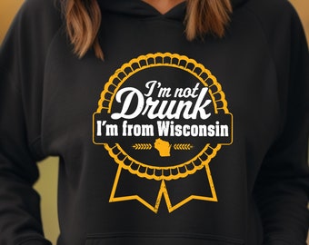 Je ne suis pas ivre, je viens du Wisconsin - Sweat à capuche