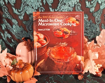 Meal-in-One Microwave Cooking Litton, Vintage 1970s Recipes