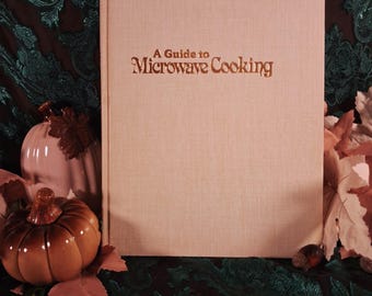 Guide to Microwave Cooking by Richland Manufacturing 1980s Vintage Recipes