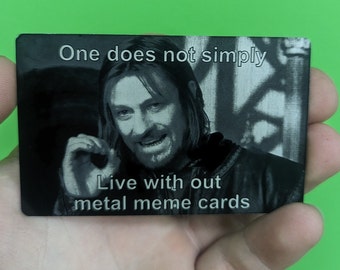 Metal Meme Cards!! Customize your wording!