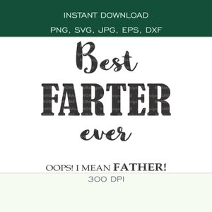 Best Farter Ever Template - Fart - SVG, PNG, DXF, eps jpg - Printable Funny Gift for fathers - 300 dpi