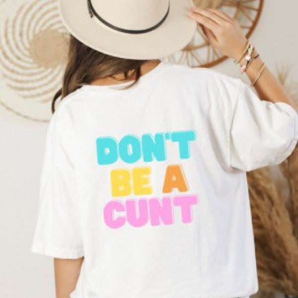 Dont Be A Cunt Shirt, Cute Retro Shirt, Unisex Shirt, Funny Shirt, Trendy Shirt