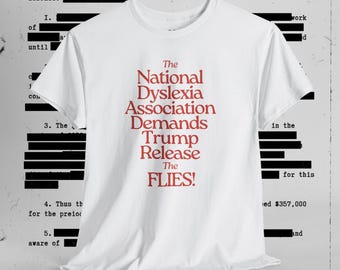 T-shirt | National Dyslexi Association kräver att Trump släpper flugorna! Politisk satir-t-shirt | Epstein Files-tröja