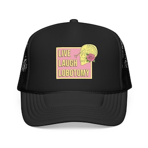 Live Laugh Lobotomy Foam Trucker Hat | Skull Rose Damespet