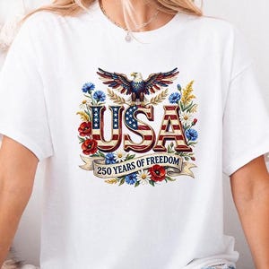 USA 250 Years Freedom Shirt Patriotic Eagle Floral Tee Independence Day Celebration Gift