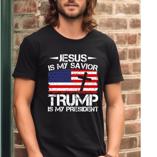 Jesus is My Savior Trump is My President Shirt, Trump 2024, Campaign Shirt, MAGA Religious Political Men's Women's T-Shirt, Political Gift